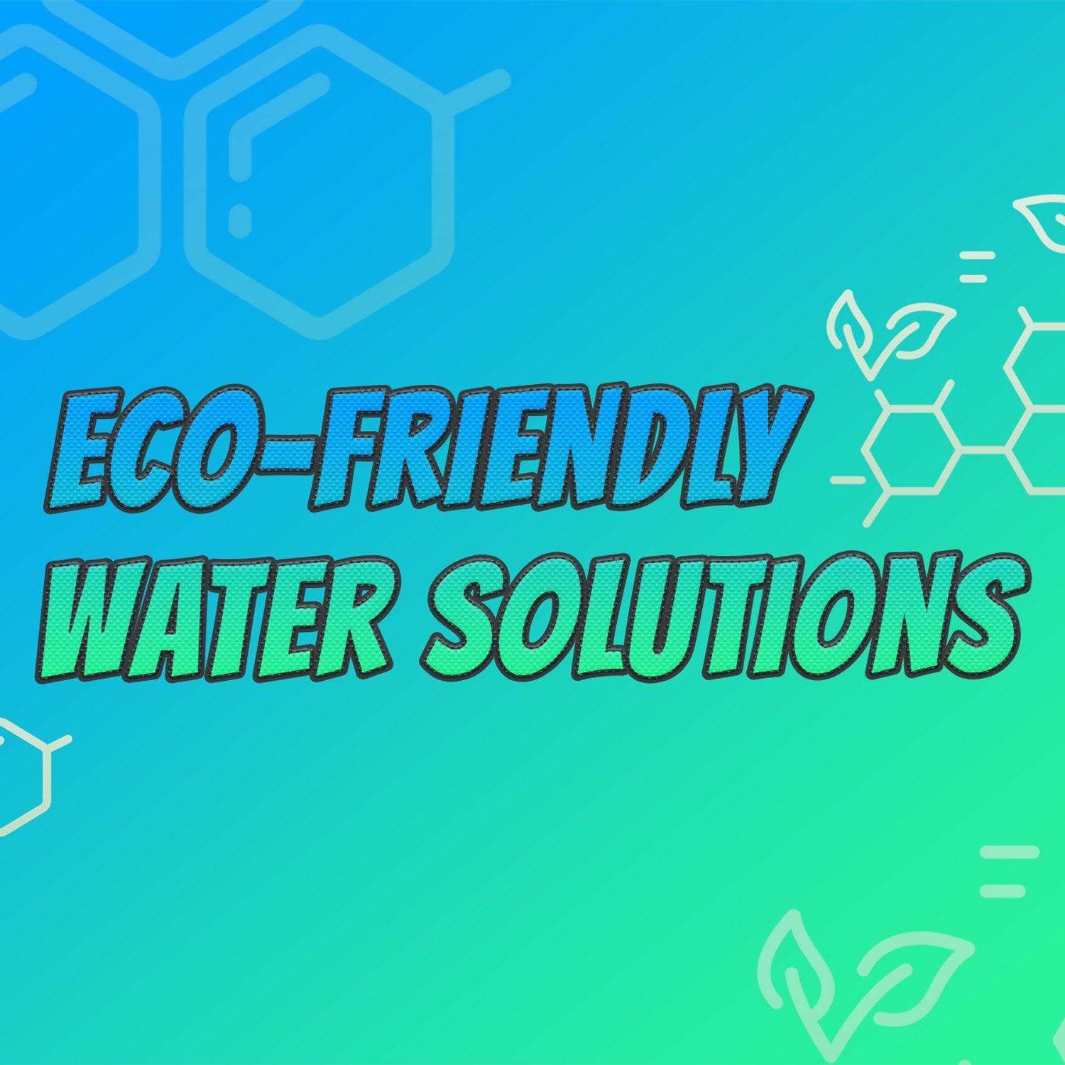 Eco-Friendly Water Solutions